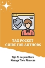 Tax Pocket Guide For Authors: Tips To Help Authors Manage Their Finances: Tax Issues For Authors Cover Image