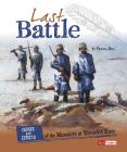 Last Battle: Causes and Effects of the Massacre at Wounded Knee (Cause and Effect: American Indian History) By Pamela Dell Cover Image
