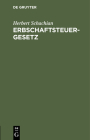 Erbschaftsteuergesetz: Fassung Vom 22. August 1925 Mit Anmerkungen By Herbert Schachian Cover Image