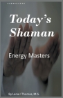Today's Shaman By Lana J. Thomas Cover Image
