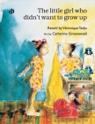 The Little Girl Who Didn't Want to Grow Up* By Véronique Tadjo Cover Image