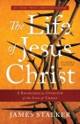 The Life of Jesus Christ: A Biographical Overview of the Life of Christ By James Stalker Cover Image