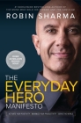 The Everyday Hero Manifesto: Activate Your Positivity, Maximize Your Productivity, Serve The World By Robin Sharma Cover Image