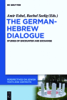 The German-Hebrew Dialogue (Perspectives on Jewish Texts and Contexts #6) By Amir Eshel (Editor) Cover Image
