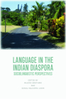 Language in the Indian Diaspora: Sociolinguistic Perspectives Cover Image