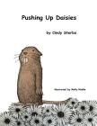 Pushing Up Daisies By Molly Riddle (Illustrator), Cindy L. Sterba Cover Image