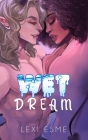 Wet Dream By Lexi Esme Cover Image