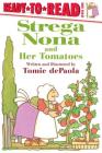 Strega Nona and Her Tomatoes: Ready-to-Read Level 1 (A Strega Nona Book) Cover Image