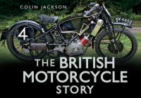 The British Motorcycle Story (Story series) Cover Image