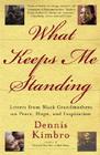 What Keeps Me Standing: Letters from Black Grandmothers on Peace, Hope and Inspiration By Dennis Kimbro Cover Image