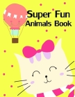 Super Fun Animals Book: Stress Relieving Animal Designs By Lucky Me Press Cover Image