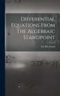 Differential Equations From The Algebraic Standpoint By Fels Ritt Joseph Cover Image