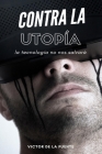 Contra la utopía: La tecnología no nos salvará Cover Image