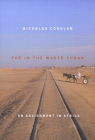 Far in the Waste Sudan: On Assignment in Africa By Nicholas Coghlan Cover Image