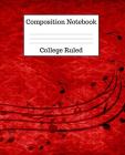 Composition Notebook College Ruled: 100 Pages - 7.5 x 9.25 Inches - Paperback - Red Musical Design Cover Image