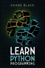 Learn Python Programming By Shane Black Cover Image