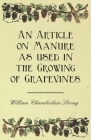 An Article on Manure as used in the Growing of Grapevines Cover Image