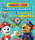 Pups Save a Piñata (A PAW Patrol Water Wonder Storybook) By Scholastic Cover Image
