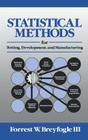 Statistical Methods for Testing, Development, and Manufacturing By Forrest W. Breyfogle Cover Image