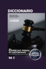 Diccionario de Derecho Penal Ecuatoriano Volúmen II Cover Image