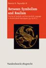 Between Symbolism and Realism: The Use of Symbolic and Non-Symbolic Language in Ancient Jewish Apocalypses 333-63 B.C.E. By Bennie H. Reynolds Cover Image