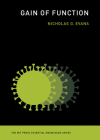 Gain of Function (The MIT Press Essential Knowledge series) By Nicholas G. Evans Cover Image