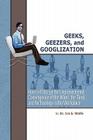 Geeks, Geezers, and Googlization By Ira S. Wolfe Cover Image