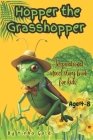 Hopper The Grasshopper: Inspirational insect story book for kids age 4 - 8 By Yinka Gold Cover Image