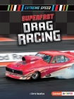 Superfast Drag Racing By J. Chris Roselius Cover Image