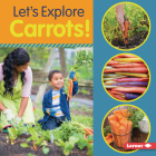 Let's Explore Carrots! By Jill Colella Cover Image