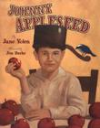 Johnny Appleseed: The Legend and the Truth By Jane Yolen, Jim Burke (Illustrator) Cover Image