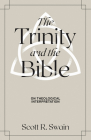 The Trinity & the Bible: On Theological Interpretation By Scott R. Swain Cover Image