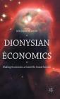Dionysian Economics: Making Economics a Scientific Social Science Cover Image