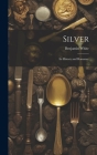 Silver; its History and Romance Cover Image