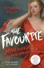 The Favourite: The Life of Sarah Churchill and the History Behind the Major Motion Picture By Ophelia Field Cover Image