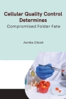 Cellular quality control determines compromised folder fate Cover Image