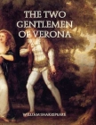 The Two Gentlemen of Verona: Large Print By William Shakespeare Cover Image