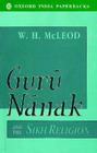 Guru Nanak and the Sikh Religion (Oxford India Paperbacks Oxford Science Publications) Cover Image