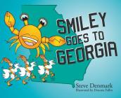 Smiley Goes to Georgia By Steve Denmark, Deanna Fallin (Illustrator) Cover Image