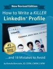 How to Write a KILLER LinkedIn Profile... And 18 Mistakes to Avoid: Updated for 2022 (16th Edition) By Brenda Bernstein Cover Image