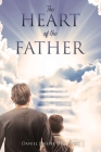 The Heart of the Father By Daniel Joseph Mysliwiec Cover Image