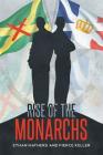 Rise of the Monarchs By Ethan Mathers and Pierce Keller Cover Image