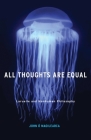 All Thoughts Are Equal: Laruelle and Nonhuman Philosophy (Posthumanities #34) By John Ó Maoilearca Cover Image