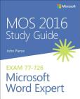 Mos 2016 Study Guide for Microsoft Word Expert (Mos Study Guide) Cover Image