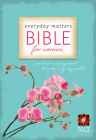 Everyday Matters Bible for Women-NLT: Practical Encouragement to Make Every Day Matter Cover Image