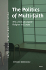 The Politics of Multifaith: The Limits of Legible Religion in Europe By Ryszard Bobrowicz Cover Image