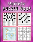 Variety Puzzle book: Large print Puzzle book! Soduko, word search, CodeWord and CrossWord 111 pages Cover Image