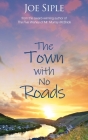 The Town with No Roads Cover Image