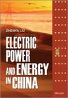 Electric Power and Energy in China By Zhenya Liu Cover Image