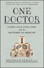 One Doctor: Close Calls, Cold Cases, and the Mysteries of Medicine Cover Image